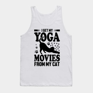 I get my yoga movies from my cat Tank Top